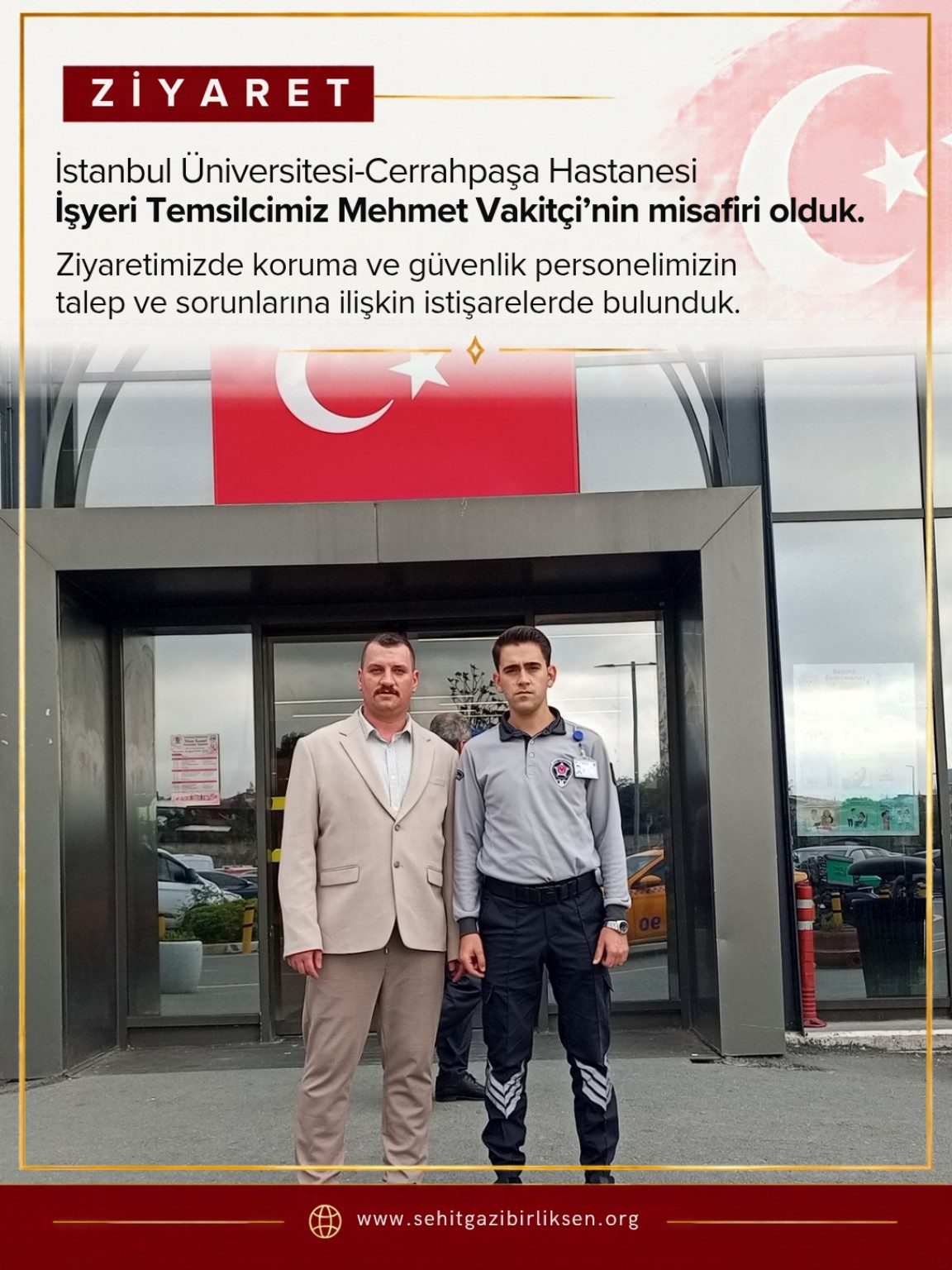 İstanbul Üniversitesi-Cerrahpaşa Hastanesi işyeri temsilcisi Mehmet Vakitci ile görüşmeye ilişkin, hastane girişindeki fotoğrafı içeren özgün paylaşım görseli.